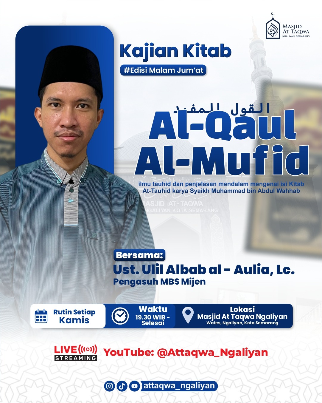 Poster acara kajian rutin malam Jumat pembahasan Kitab Al-Qaul Al-Mufid bersama Ust. Ulil Albab al-Aulia, Lc. di Masjid At Taqwa Ngaliyan